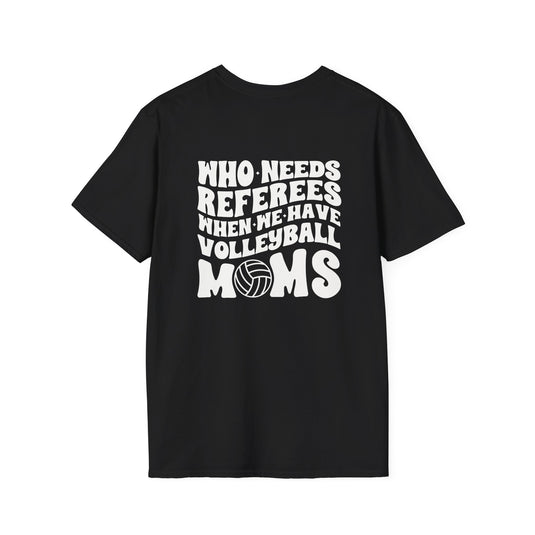 Who Needs Referees Volleyball Unisex Adult Basic T-Shirt