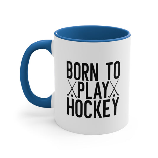 Born to Play Hockey 11oz Accent Mug