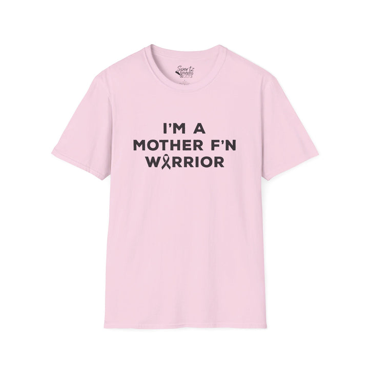 I'm A Mother F'n Warrior Adult Unisex T-Shirt