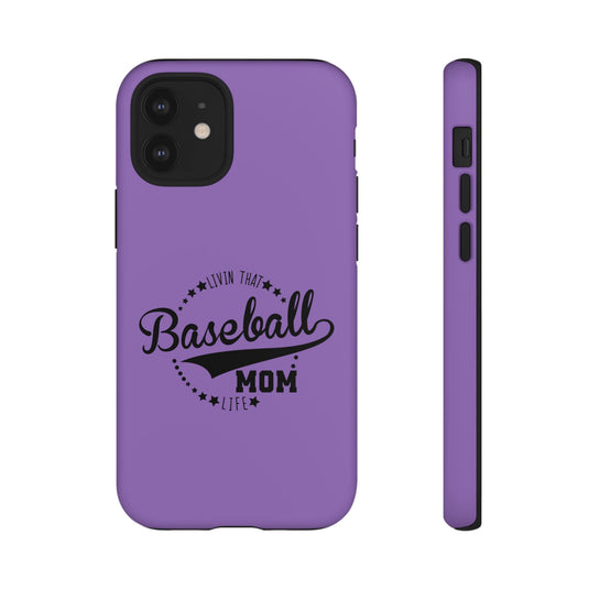 Livin that Baseball Mom Life Tough Phone Case