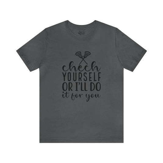 Chech Yourself Lacrosse Adult Unisex Mid-Level T-Shirt