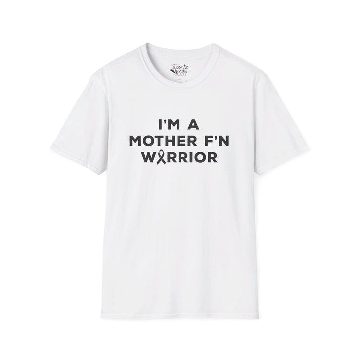 I'm A Mother F'n Warrior Adult Unisex T-Shirt