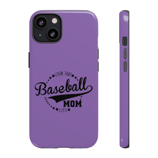 Livin that Baseball Mom Life Tough Phone Case