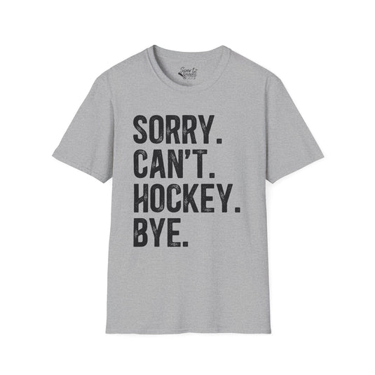 Sorry Can't Hockey Bye Rustic Design Adult Unisex Basic T-Shirt
