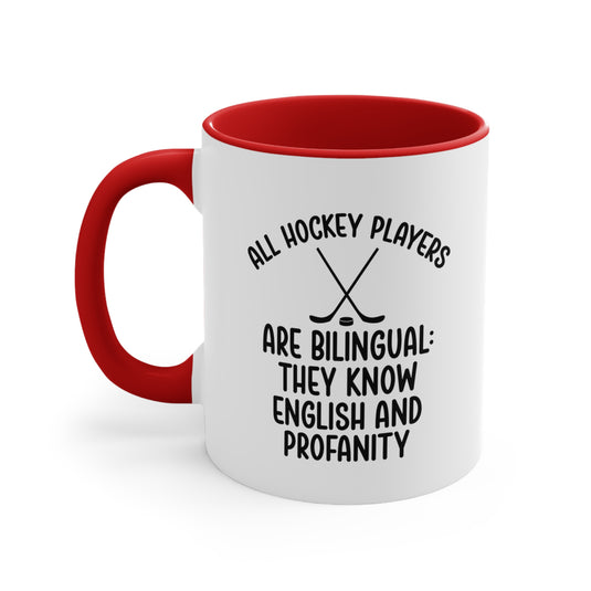 All Hockey Players Are Bilingual 11oz Accent Mug