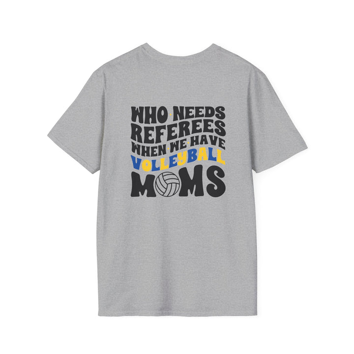 Who Needs Referees Volleyball Unisex Adult T-Shirt