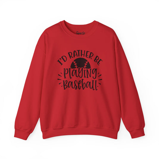 I'd Rather Be Playing Baseball Adult Unisex Basic Crewneck Sweatshirt