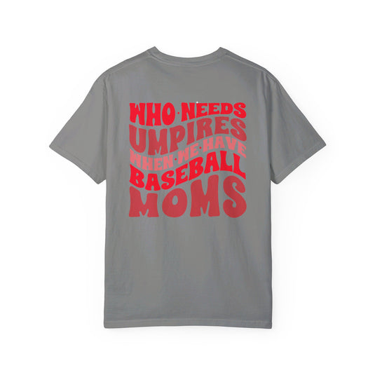 Who Needs Umpires Baseball Unisex Adult Premium T-Shirt