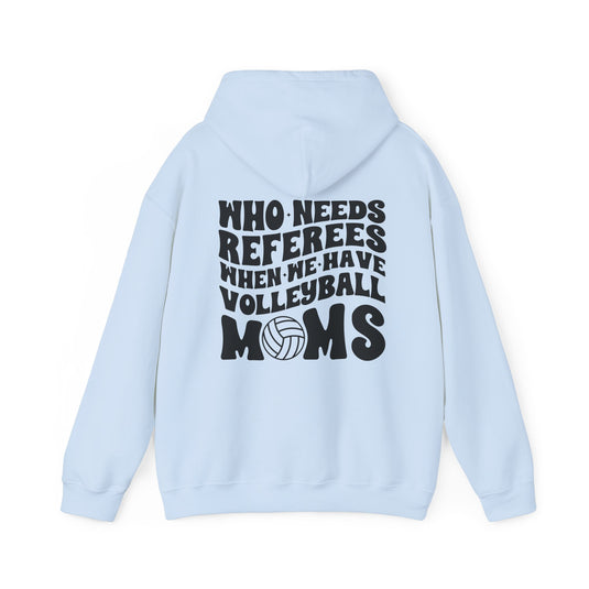 Who Needs Referees Volleyball Unisex Adult Basic Hooded Sweatshirt