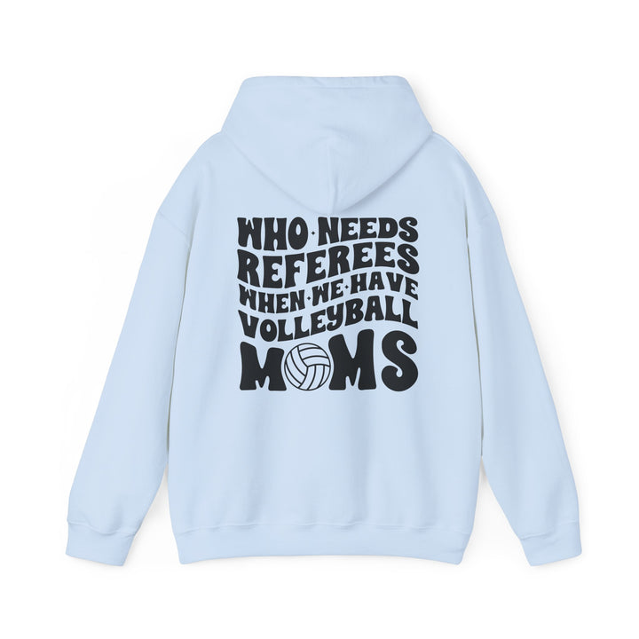 Who Needs Referees Volleyball Unisex Adult Hooded Sweatshirt