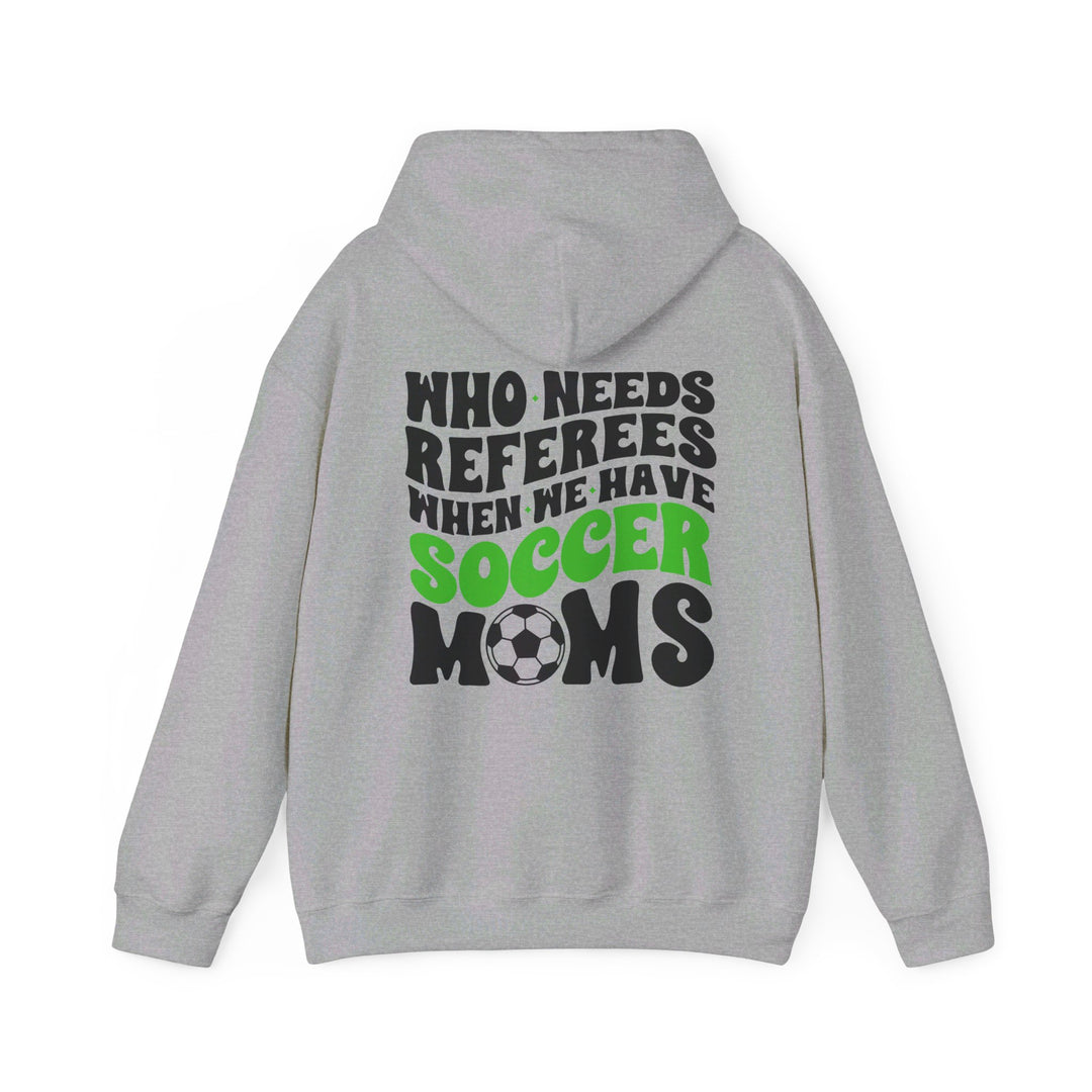 Who Needs Referees Soccer Unisex Adult Hooded Sweatshirt
