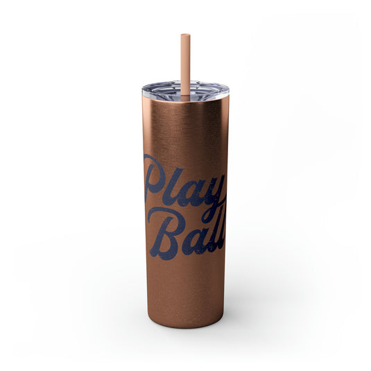 Play Ball Baseball 20oz Skinny Tumbler with Straw in Matte or Glossy