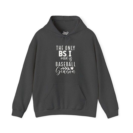 The Only BS I Need Baseball Adult Unisex Basic Hooded Sweatshirt