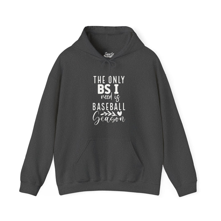 The Only BS I Need Baseball Adult Unisex Hooded Sweatshirt