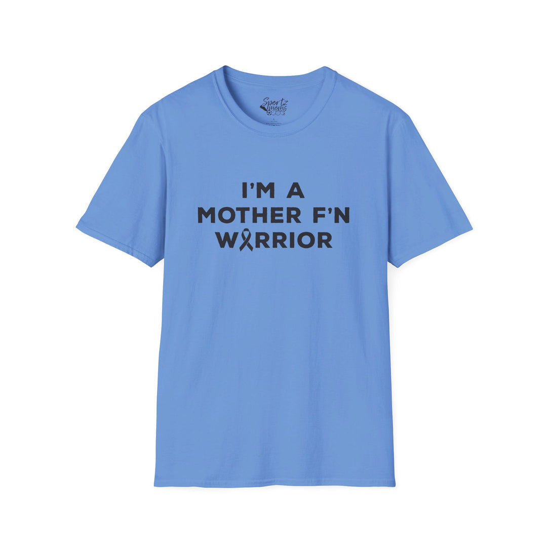 I'm A Mother F'n Warrior Adult Unisex T-Shirt