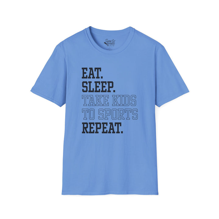 Eat Sleep Take Kids To Sports Repeat Adult Unisex T-Shirt