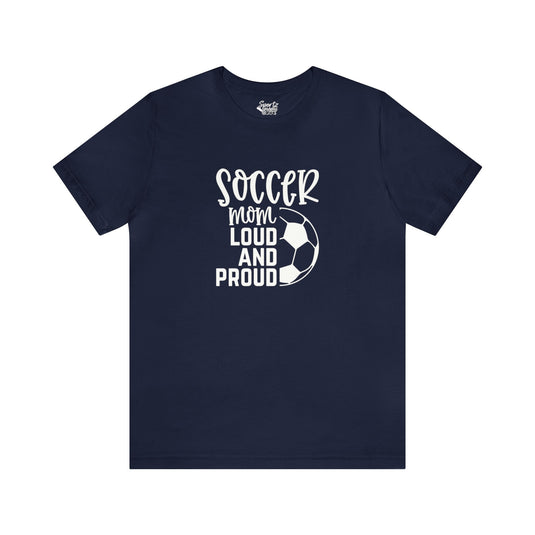 Soccer Mom Loud and Proud Adult Unisex Mid-Level T-Shirt