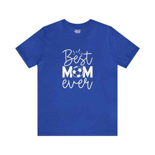 Best Mom Ever Soccer Adult Unisex Mid-Level T-Shirt