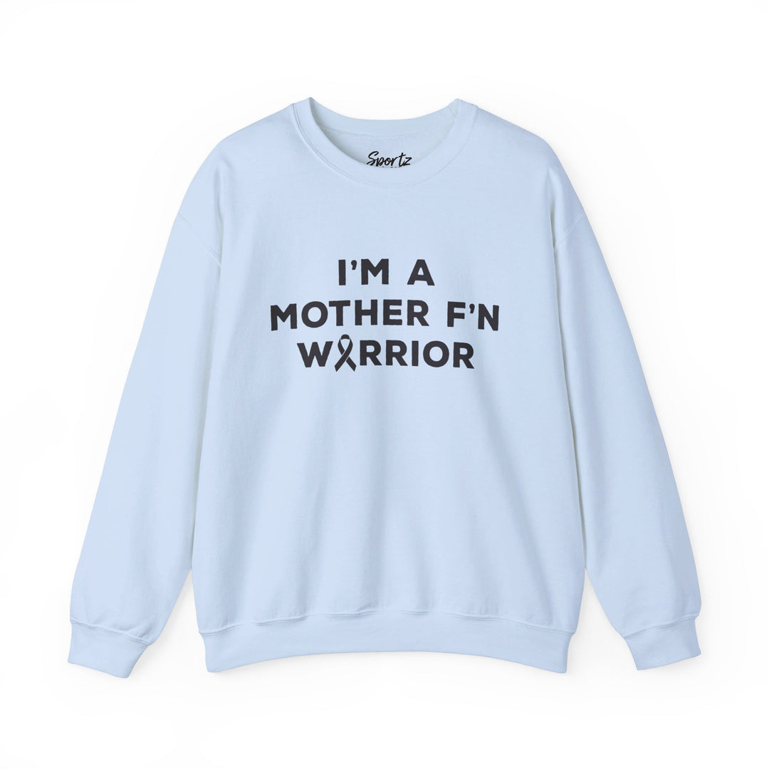 I'm A Mother F'n Warrior Adult Unisex Crewneck Sweatshirt