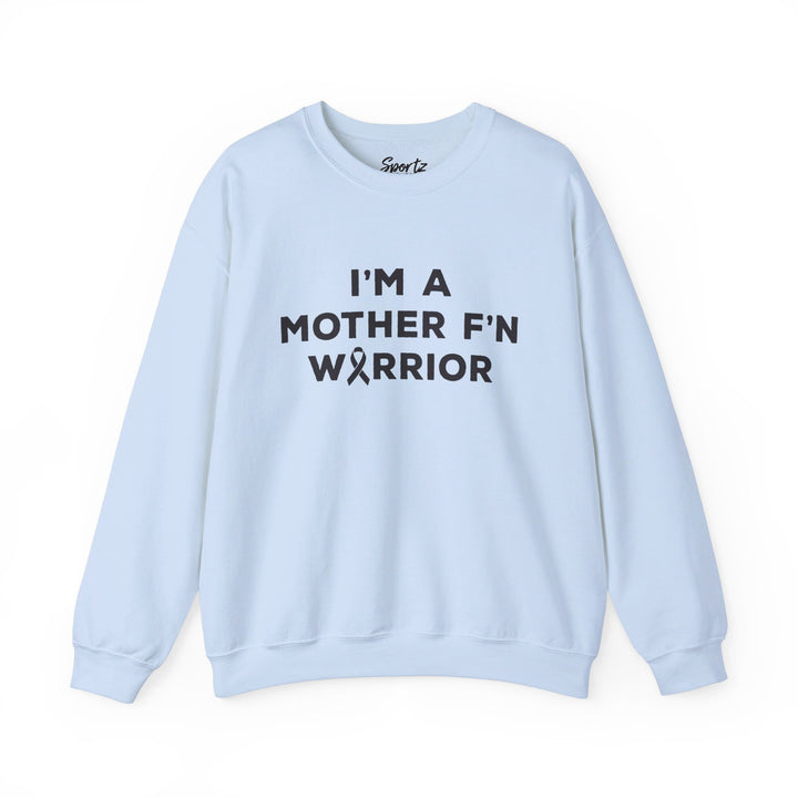 I'm A Mother F'n Warrior Adult Unisex Crewneck Sweatshirt