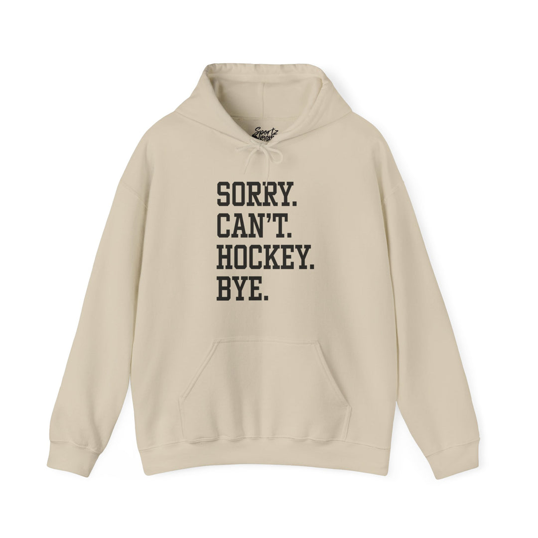 Sorry Can't Hockey Bye Tall Design Adult Unisex Hooded Sweatshirt