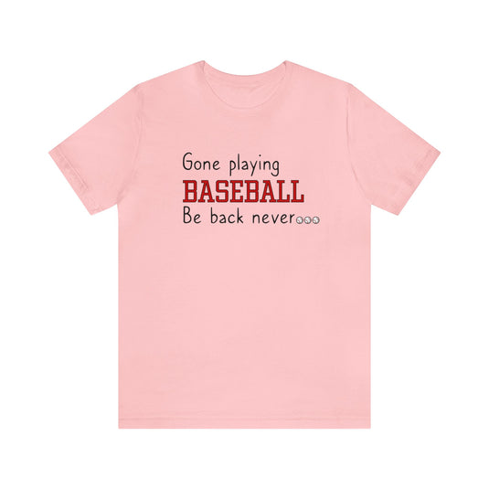 Gone Playing Baseball Adult Unisex Mid-Level T-Shirt