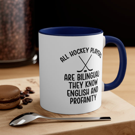 All Hockey Players Are Bilingual 11oz Accent Mug