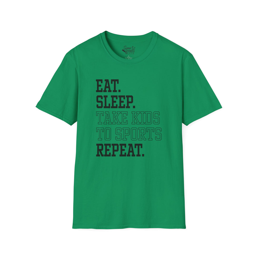 Eat Sleep Take Kids To Sports Repeat Adult Unisex T-Shirt