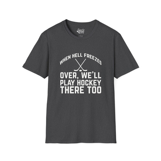 When Hell Freezes Over Hockey Adult Unisex Basic T-Shirt