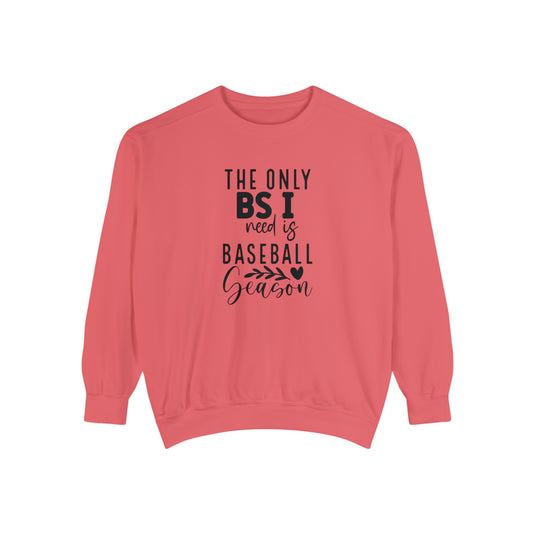 The Only BS I Need Baseball Adult Unisex Premium Crewneck Sweatshirt