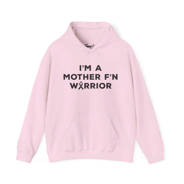 I'm A Mother F'n Warrior Adult Unisex Hooded Sweatshirt