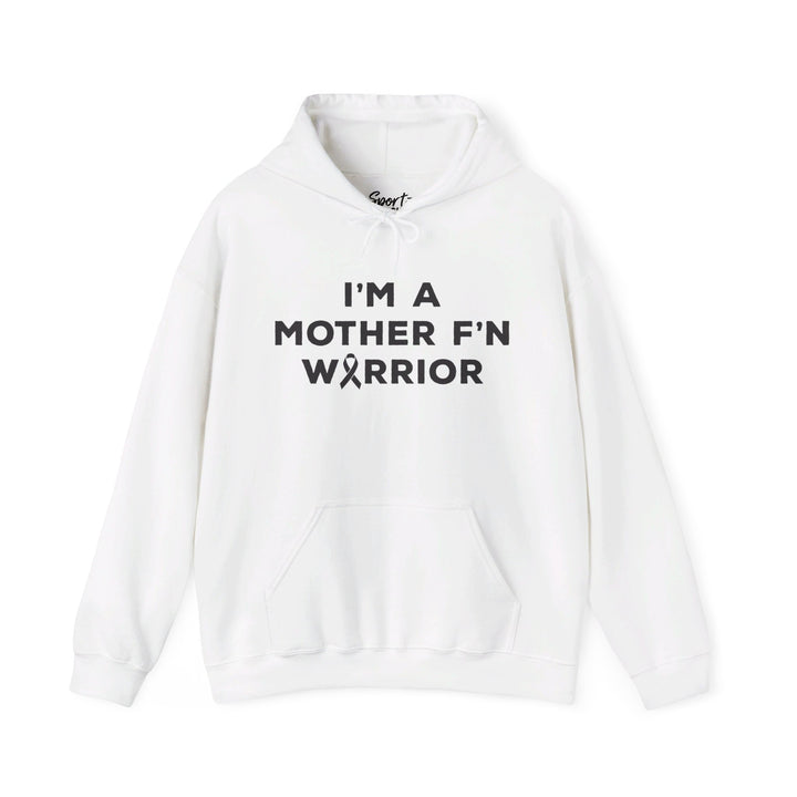 I'm A Mother F'n Warrior Adult Unisex Hooded Sweatshirt
