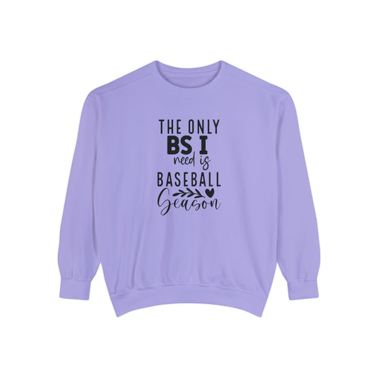 The Only BS I Need Baseball Adult Unisex Premium Crewneck Sweatshirt