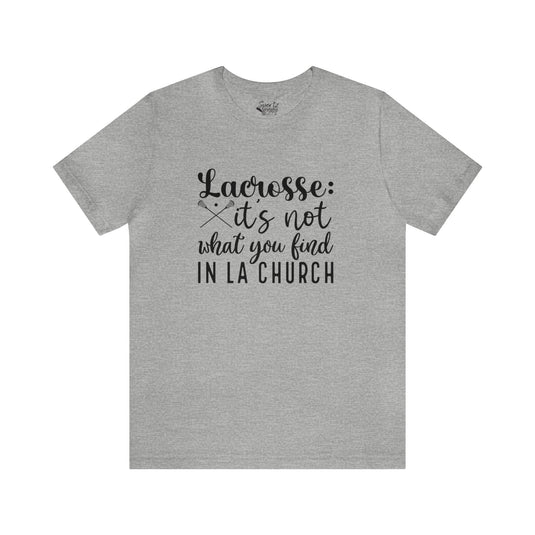 Lacrosse It's Not What You Find Adult Unisex Mid-Level T-Shirt