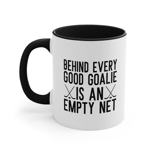 Behind Every Good Goalie 11oz Hockey Accent Mug