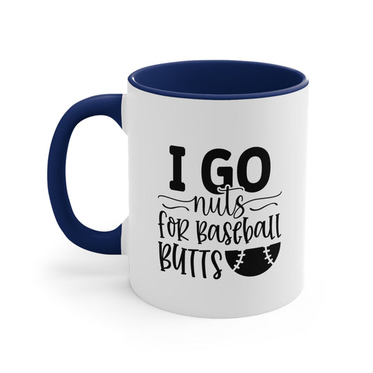 I Go Nuts for Baseball Butts 11oz Accent Mug