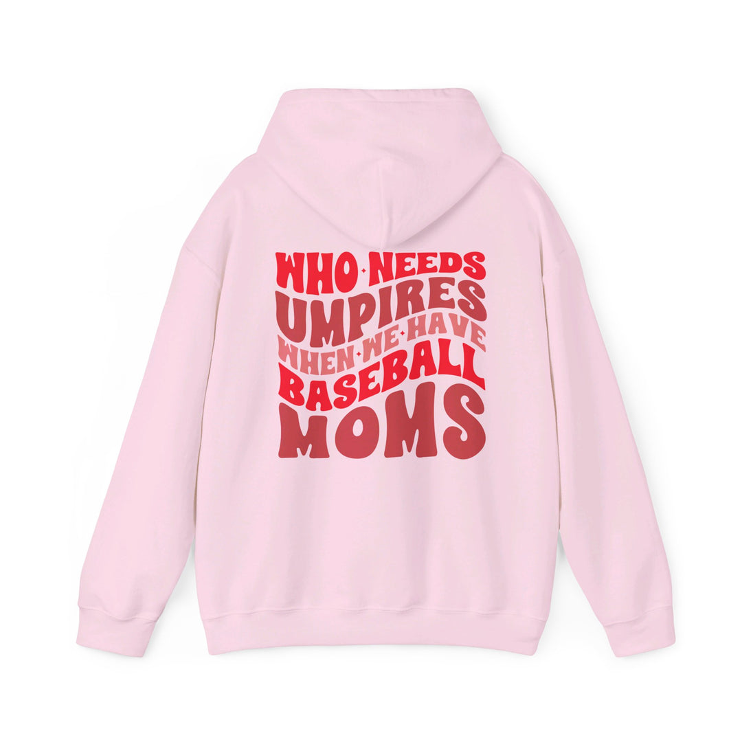 Who Needs Umpires Baseball Unisex Adult Hooded Sweatshirt