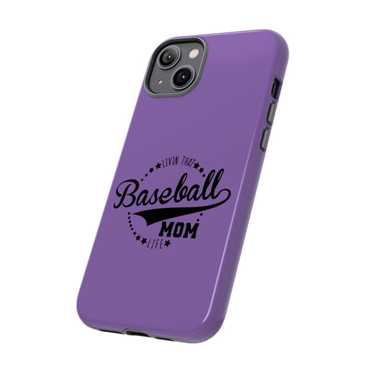 Livin that Baseball Mom Life Tough Phone Case