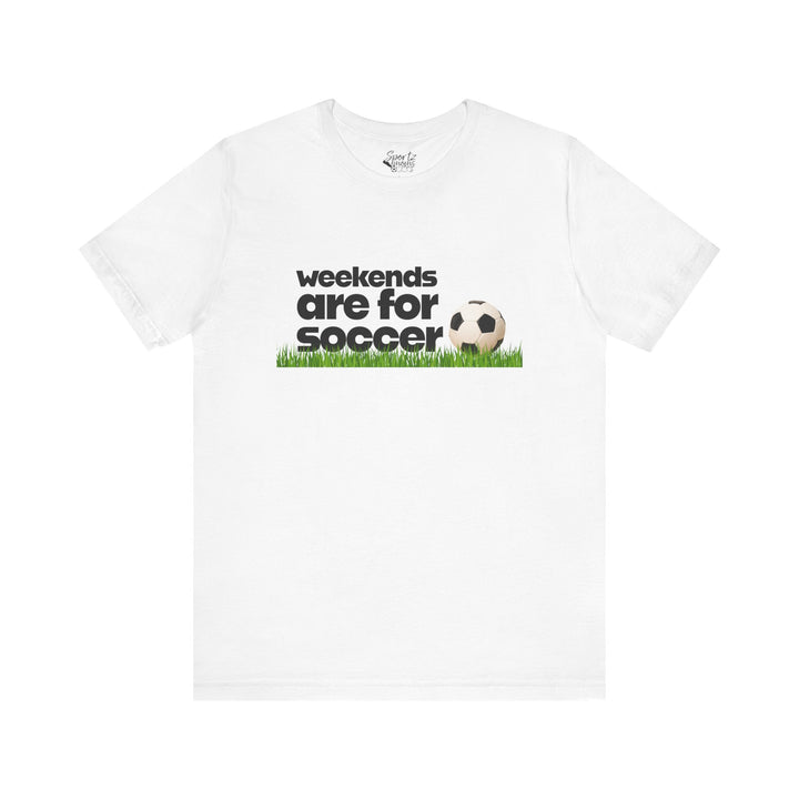 College Station Soccer Club Vanguard Unisex Adult T-Shirt - Weekends are for Soccer