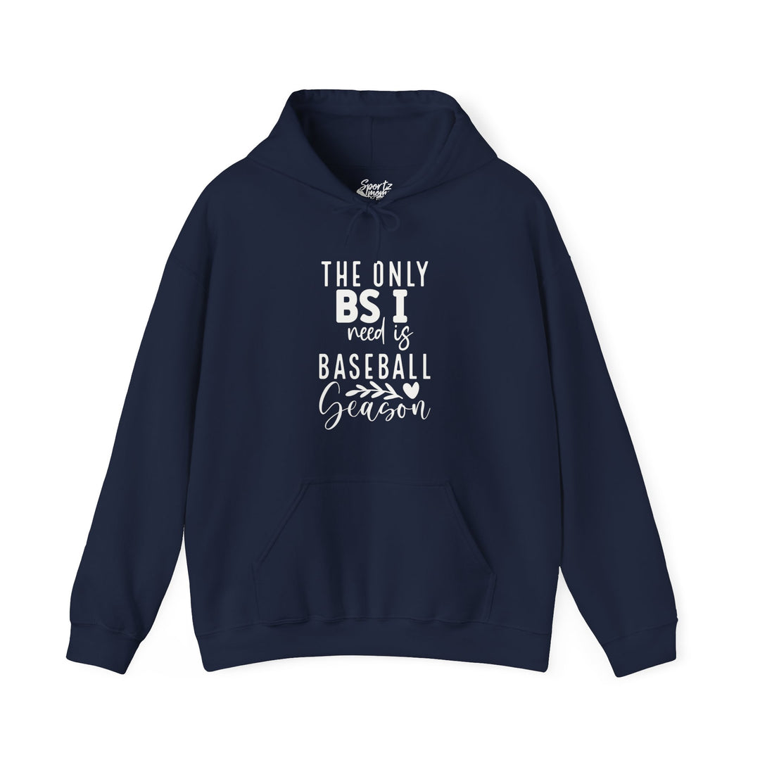 The Only BS I Need Baseball Adult Unisex Hooded Sweatshirt