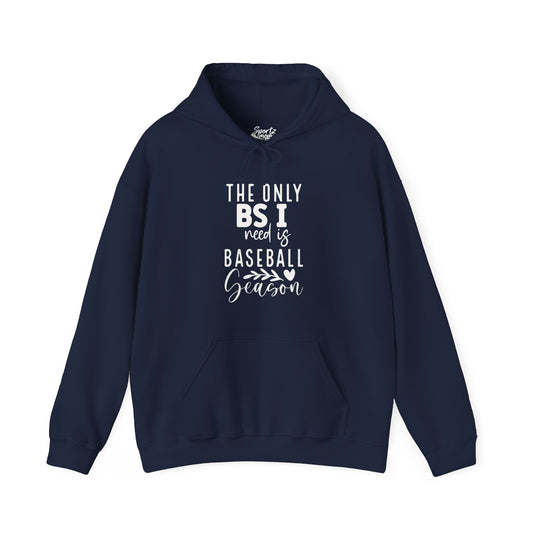 The Only BS I Need Baseball Adult Unisex Basic Hooded Sweatshirt