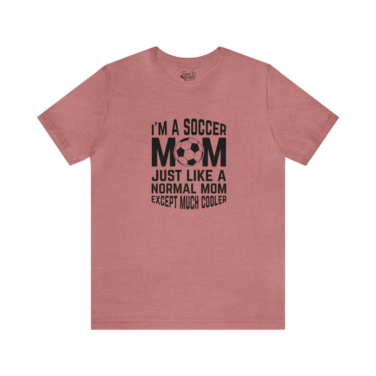 I'm a Soccer Mom Adult Unisex Mid-Level T-Shirt