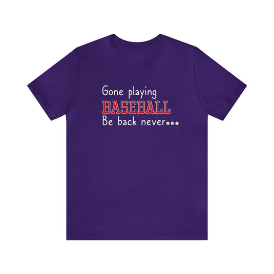 Gone Playing Baseball Adult Unisex Mid-Level T-Shirt