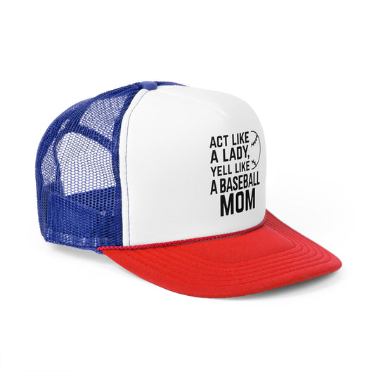 Act Like a Lady Baseball Trucker Hat