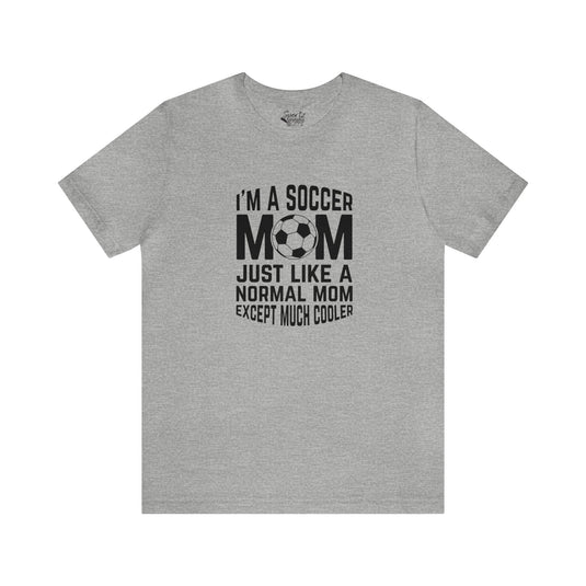 I'm a Soccer Mom Adult Unisex Mid-Level T-Shirt