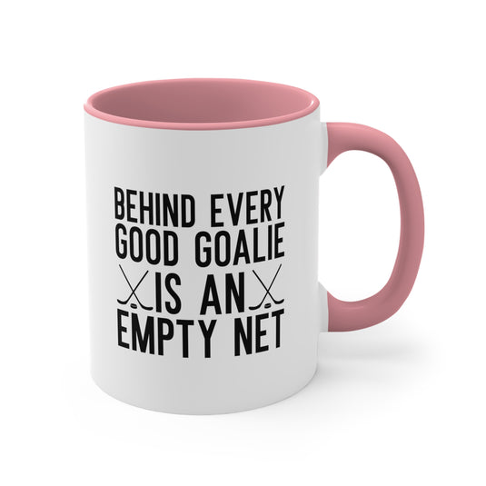 Behind Every Good Goalie 11oz Hockey Accent Mug