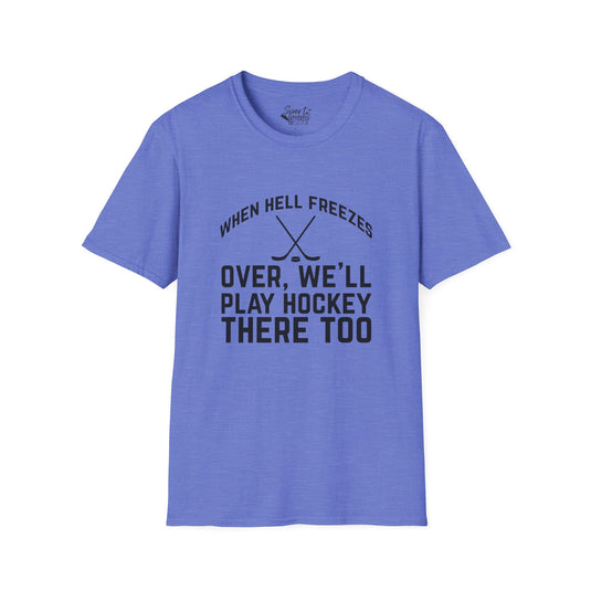 When Hell Freezes Over Hockey Adult Unisex Basic T-Shirt