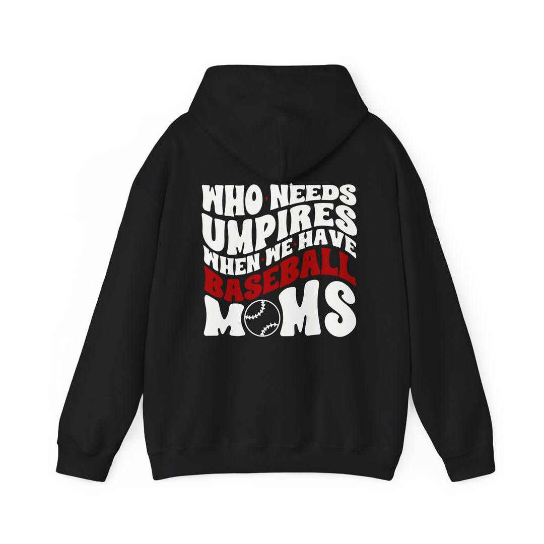 Who Needs Umpires Baseball Unisex Adult Hooded Sweatshirt