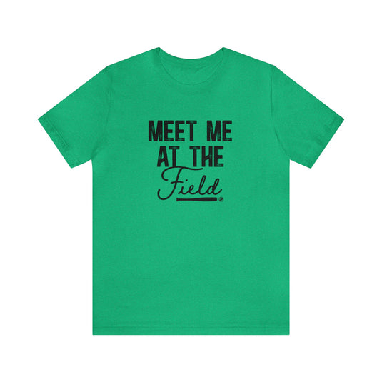 Meet Me at the Field Baseball Adult Unisex Mid-Level T-Shirt