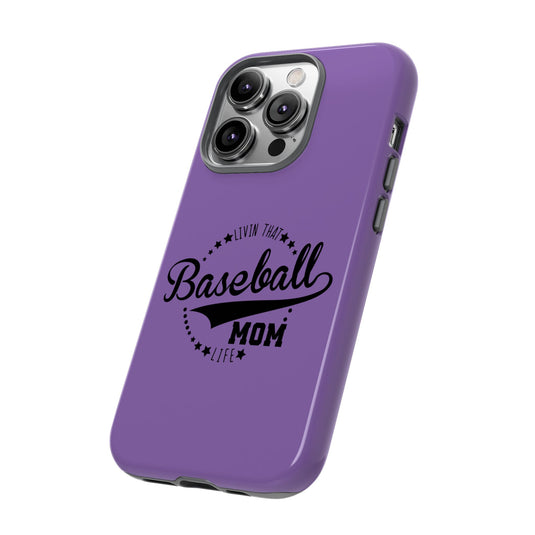 Livin that Baseball Mom Life Tough Phone Case